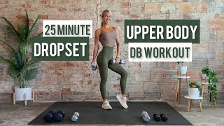 25 Minute Upper Body Dropset Strength Workout  Dumbbells Only  Supersets  Low Impact [upl. by Shellans]