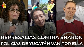 Policías de Yucatán toman represalias contra Sharon los exhibimos en la mañanera [upl. by Airbma494]