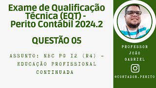 EQT PERITO CONTÁBIL 20242  QUESTÃO 05  NBC PG 12 R4  Educação Profissional Continuada [upl. by Harret]