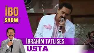 Usta  İbrahim Tatlıses  İbo Show [upl. by Jodie874]