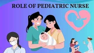 Role of Pediatric nurse [upl. by Sirap]