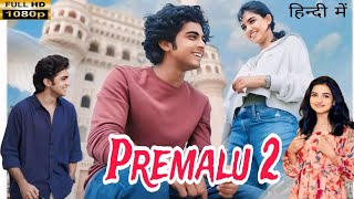 Premalu 2 Full Movie Hindi Dubbed  Naslen  Sachin  Mamitha Baiju  Facts amp Review [upl. by Vena966]