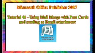 Microsoft Publisher 2007  how to use mail merge in postcards and sending via email [upl. by Alisia]