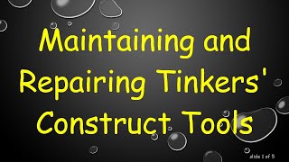 Maintaining and Repairing Tinkers Construct Tools [upl. by Gnus881]