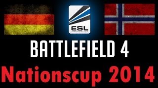 BF4 ESL Nationscup 2014 Groupstage  Norway vs Germany  Lancam Dam [upl. by Aketahs100]