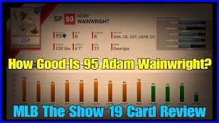 How Good Is 95 Adam Wainwright Card Review From a Top 50 Player MLB The Show 19 [upl. by Einnim]