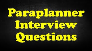 Paraplanner Interview Questions [upl. by Alleber975]