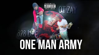 OT ZAY x 828 DEE  One Man Army [upl. by Wilone]