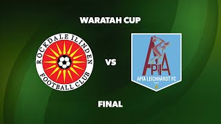 2024 Waratah Cup Final  Rockdale Ilinden FC v APIA Leichhardt FC [upl. by Brandea897]