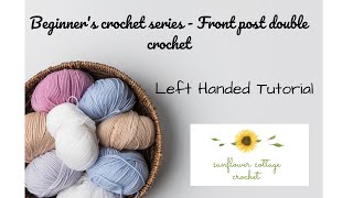 How to Crochet the Front Post Double Crochet FPDC left handed version [upl. by Malia]