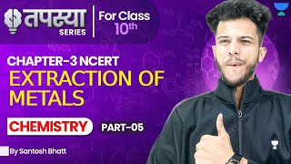 Extraction of Metals Class 10Metals amp Non Metals Class 10 Science One Shot CBSE 2024 BOARD [upl. by Eentirb969]