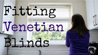 Fitting Venetian Blinds DIY  The Carpenters Daughter [upl. by Acisse]