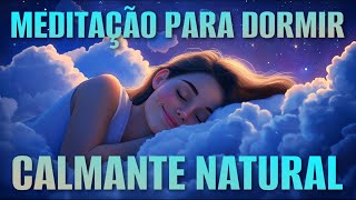 MEDITAÇÃO PARA DORMIR CALMANTE NATURAL [upl. by Kcirb]