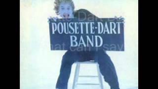 Pousette Dart Band  what can I saywmv [upl. by Lavine]