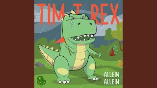 Tim TRex Allein Allein [upl. by Carmine]