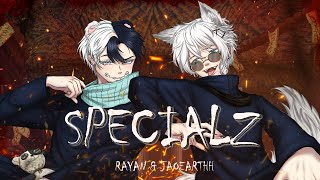 【Cover Song 】SPECIALZ  RayanchFIXIXVT amp jaoearthh [upl. by Nitsyrc]