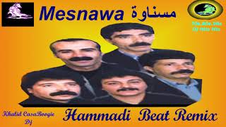 Mesnawa Hammadi Beat Remix By Khalid Casaboogie Dj [upl. by Akcirderf165]