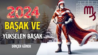 BAŞAK VE YÜKSELEN BAŞAK 2024DE SİZLERİ NELER BEKLİYOR [upl. by Ardnuek275]