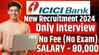 ICICI bank recruitment 2024  10th12th amp graduate can apply  ICICI bank new vacancy 2024 [upl. by Naraj134]