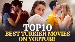 Top 10 Best Turkish MOVIES on YouTube with English subtitle [upl. by Oeflein]