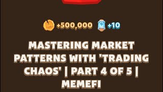 MASTERING MARKET PATTERNS WITH TRADING CHAOS’  PART 4 OF 5 l MEMEFI New Video Code [upl. by Oznarol]