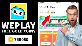 WePlay Free Gold Coins  UNLIMITED COINS HACK for WePlay App  Easy Tutorial [upl. by Lemrac106]