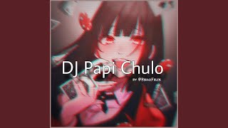 DJ Papi Chulo [upl. by Fiorenza143]