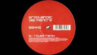 Groovaholic  Bigi Mantra Rouge Remix [upl. by Bilski]