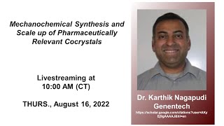 Dr Karthik Nagapudi  Mechanochemical Synthesis and Scale up of Pharmaceutical Cocrystals [upl. by Akemak]