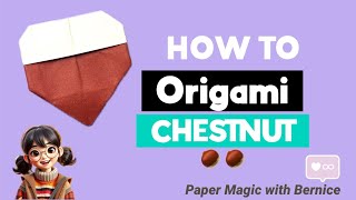 Fold a Fall Favorite Easy Origami Chestnut Tutorial Great for Everyone [upl. by Jo Ann666]