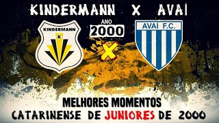 KINDERMANN X AVAÍ  MELHORES MOMENTOS  CATARINENSE DE JUNIORES DE 2000 [upl. by Antonella]