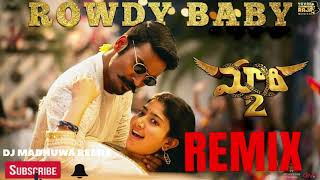 Rowdy Baby Remix  Mari 2 Song Baila Remix  Dj Madhuwa [upl. by Huang]