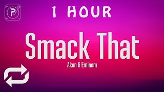 1 HOUR 🕐  Akon  Smack That Lyrics ft Eminem [upl. by Earazed]