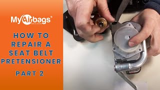 How to Repair a Seat Belt Pretensioner  Part 2  MyAirbags [upl. by Ellehcit]