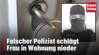 Suche mit Phantombild Falscher Polizist schlägt Frau in Wohnung nieder  kronetv NEWS [upl. by Ronym]