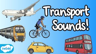 Transportation and Their Sounds  Transport Sounds and Vehicle Names  Modes of Transport for Kids [upl. by Adria720]