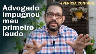 O ADVOGADO IMPUGNOU MEU PRIMEIRO LAUDO PERICIAL  Claudio Sameiro [upl. by Eenad885]