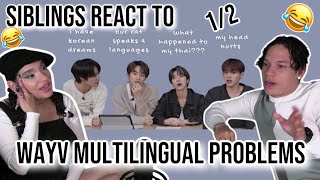 Siblings react to WAYV and their multilingual problems 😂🥲 12 [upl. by Carhart]