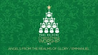 Angels From The Realms Of GloryEmmanuel Lyric Video  Paul Baloche  Official [upl. by Ameg]