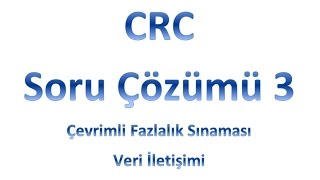 CRC Soru Çözümü 3Cyclic Redundancy Check Veri İletişimi [upl. by Inattyrb416]