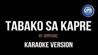 TABAKO SA KAPRE KARAOKE VERSION  HD [upl. by Bushore]