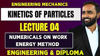 KINETICS OF PARTICLESNUMERICALS ON WORK ENERGY METHODSLECTURE 02ENGINEERING MECHANICS [upl. by Ezarras553]