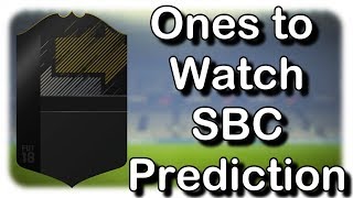 ONES TO WATCH SBC PREDICTION [upl. by Hahn]