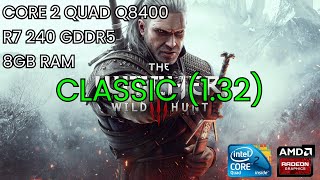 Core 2 Quad Q8400 R7 240 2GB GDDR5  The Witcher 3 Wild Hunt OLD VERSION [upl. by Hassin]