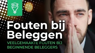 Fouten Bij Beleggen Beleggen voor Beginners [upl. by Ashwin]