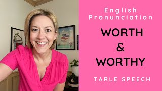 How to Pronounce WORTH amp WORTHY  American English Pronunciation Lesson [upl. by Yram]