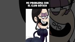 Mi problema con el Club Fúnebre En The Loud House [upl. by Evelinn]