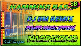 Power Music 🎵 special songNagin Music 🎶DJ BM RemixHamming BassDJ Swapan [upl. by Gaidano912]