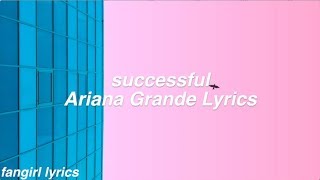 successful  Ariana Grande Lyrics [upl. by Athiste]