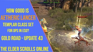 How Good is Aetheric Lancer Set for DPS in ESO Gold Road  Update 43 [upl. by Sibyl336]